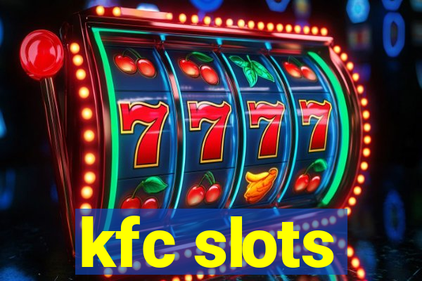 kfc slots